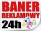 Baner Reklamowy Banery Reklama 24h OPASKI GRATIS !