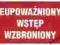 Znak: Nieupoważnionym wstęp wzbroniony.  BHP