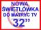 NOWA ŚWIETLÓWKA do matrycy 32" - 2,4mm