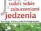 JAK RADZIĆ SOBIE Z ZABURZENIAMI JEDZENIA - NOWA!!