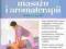 Wielka księga masażu i aromaterapii
