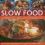 Slow Food - Over 20 Mouthwatering Recipes