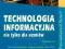 Technologia informacyjna NIE TYLKO DLA UCZNIÓW