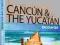 CANCUN & THE YUCATAN ENCOUNTER GUIDE - NOWY!!7