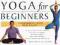 Yoga for Beginners - zacznij przygodę z jogą!