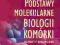 Podstawy molekularne biologii komórki