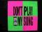 DON'T PLAY MY SONG SING O'SOUL
