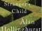 THE STRANGER'S CHILD - ALAN HOLLINGHURST NOWA