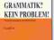 GRAMMATIK? KEIN PROBLEM! część II