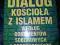 Sakowicz - Dialog Kościoła z islamem 1963-1999