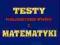 Testy wielokrotnego wyboru z matematyki 1