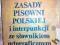 ZASADY PISOWNI POLSKIEJ I INTERPUNKCJI