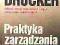 Praktyka zarządzania - Peter F.Drucker