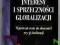 INTERESY I SPRZECZNOŚCI GLOBALIZACJI - W.Szymański