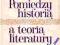 Pomiędzy historią a teorią literatury Skwarczyńska