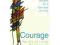 Courage: The Joy of Living Dangerously (Insights f