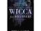 Wicca for Beginners: Fundamentals of Philosophy an