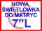 NOWA ŚWIETLÓWKA do matrycy 7