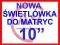 NOWA ŚWIETLÓWKA do matrycy 10