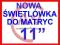 NOWA ŚWIETLÓWKA do matrycy 11