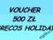 VOUCHER---500 ZŁ---GRECOS HOLIDAY ---FIRST MINUT !