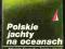 Polskie jachty na oceanach ___ Kaszowski ___ 1986