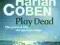 PLAY DEAD - HARLAN COBEN - NOWA