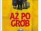 AŻ PO GRÓB - K135