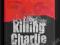 Wensley Clarkson - Killing Charlie