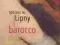 TOBIASZ W. LIPNY - BAROCCO nowa !!!