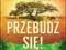 Przebudź się! Odkryj sekret szczęścia i życia