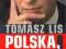 POLSKA, GŁUPCZE! + najświeższe wydarzenia T. Lis