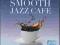 SMOOTH JAZZ CAFE 14CD BOX (FOLIA)