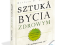 Sztuka bycia zdrowym - Wallace D. Wattles