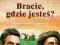BRACIE GDZIE JESTEŚ [DVD] PEŁNE LEKTOR FOLIA @@@@@