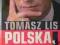 Polska, głupcze! Tomasz Lis