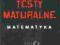 Testy Maturalne MATEMATYKA Aksjomat