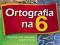 ORTOGRAFIA na 6 -Szkoła podst. -Zasady i dyktanda