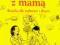 ZABAWY Z MAMĄ. KSIĄŻKA DLA RODZICÓW I DZIECI