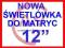 NOWA ŚWIETLÓWKA do matrycy 12"