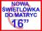 NOWA ŚWIETLÓWKA do matrycy 16,0"