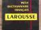 Petit Dictionnaire Francais LAROUSSE