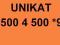 UNIKAT____VIP___ 500 4 500 *9________ ORANGE