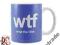 Kubek internauty - What The Fuck HIT PROMOCJA