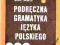 Podręczna Gramatyka Języka Polskiego Jaworski