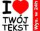 Koszulki I LOVE + Twój TEKST prezent na Walentynki