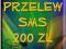 PRZELEW SMS 200 ZŁ - za 128 ZŁ MartelBytom_Hurt