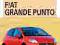 FIAT GRANDE PUNTO OD 2005 INSTRUKCJA NAPRAWY NOWA!