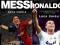 Leo Messi + Ronaldo obsesja doskonałości