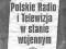 POLSKIE RADIO I TELEWIZJA W STANIE WOJENNYM [NOWA]